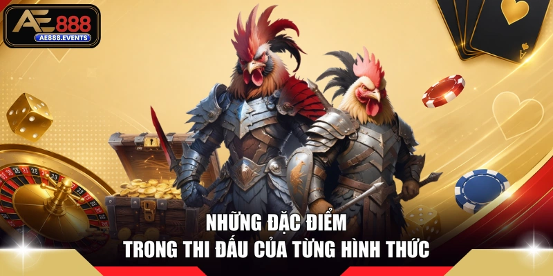 Những đặc điểm trong thi đấu của từng hình thức