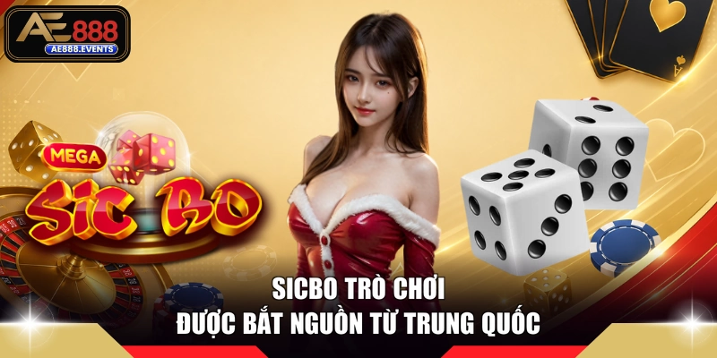Sicbo trò chơi được bắt nguồn từ Trung Quốc